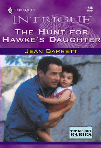 Jean  Barrett. The Hunt For Hawke's Daughter