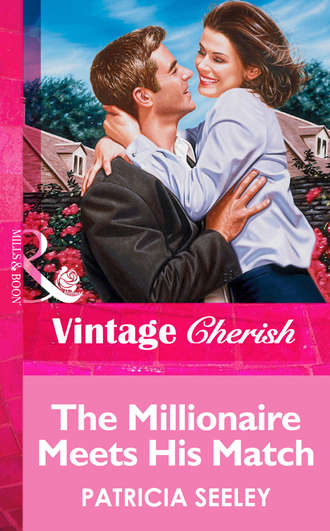 Patricia  Seeley. The Millionaire Meets His Match