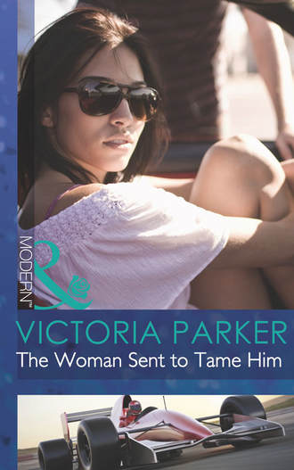 Victoria  Parker. The Woman Sent to Tame Him