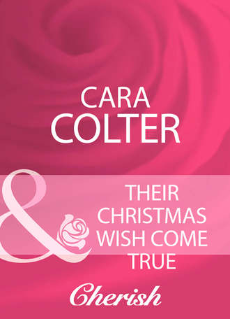 Cara  Colter. Their Christmas Wish Come True