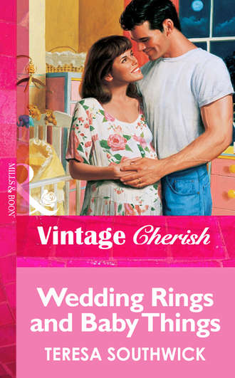 Teresa  Southwick. Wedding Rings and Baby Things