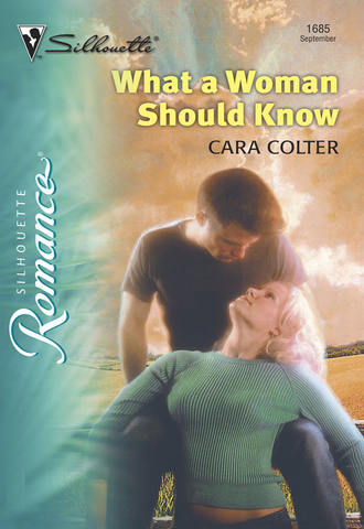 Cara  Colter. What A Woman Should Know