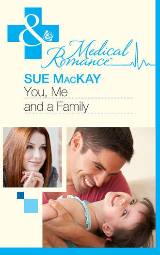 Sue MacKay. You, Me and a Family