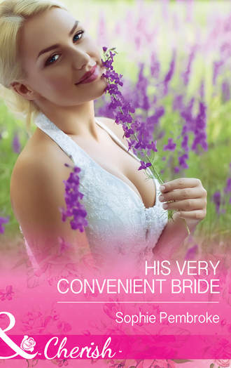 Sophie  Pembroke. His Very Convenient Bride