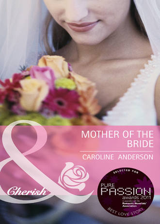 Caroline  Anderson. Mother of the Bride