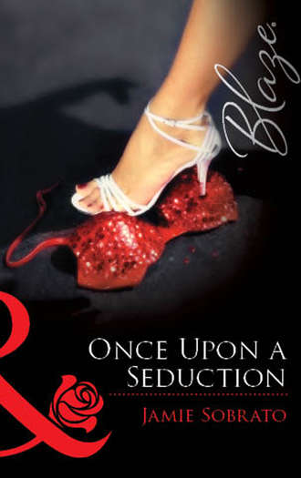 Jamie  Sobrato. Once Upon A Seduction