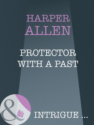 Harper  Allen. Protector With A Past