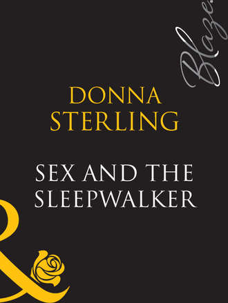 Donna  Sterling. Sex And The Sleepwalker