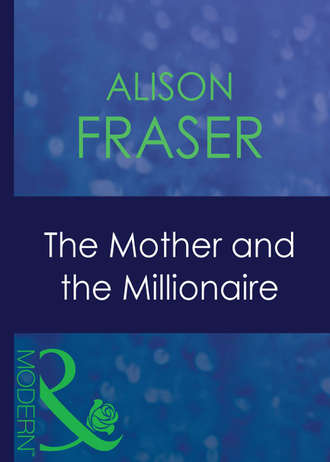 Alison  Fraser. The Mother And The Millionaire