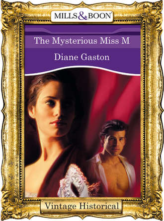 Diane  Gaston. The Mysterious Miss M