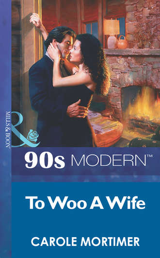 Кэрол Мортимер. To Woo A Wife