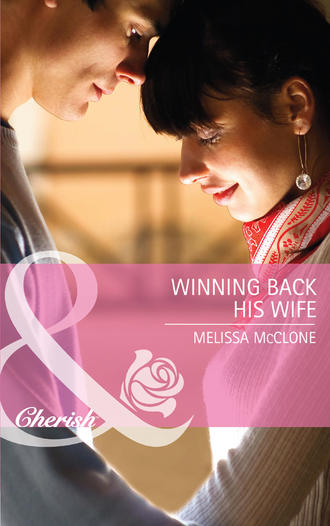 Melissa  McClone. Winning Back His Wife