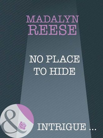 Madalyn  Reese. No Place To Hide