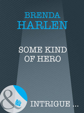 Brenda  Harlen. Some Kind of Hero