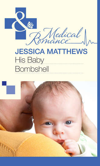 Jessica  Matthews. His Baby Bombshell