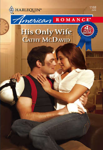 Cathy  McDavid. His Only Wife