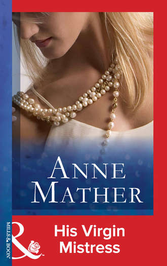 Anne  Mather. His Virgin Mistress