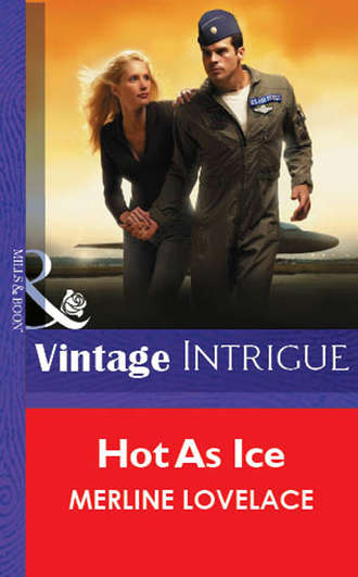 Merline  Lovelace. Hot As Ice