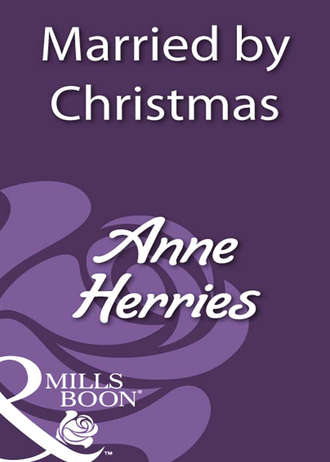 Anne  Herries. Married By Christmas