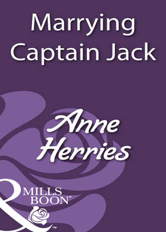 Anne  Herries. Marrying Captain Jack