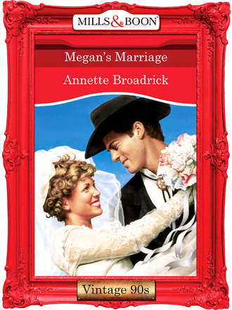 Annette  Broadrick. Megan's Marriage