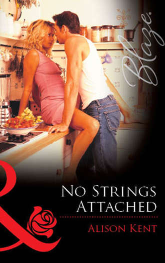 Alison  Kent. No Strings Attached