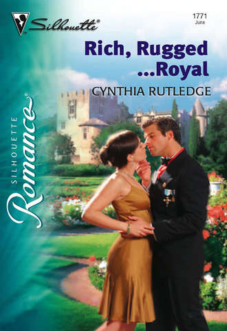 Cynthia  Rutledge. Rich, Rugged...Royal