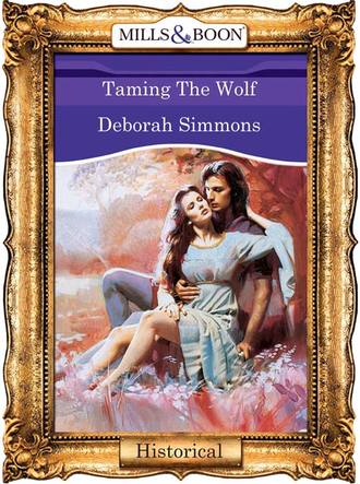 Deborah  Simmons. Taming The Wolf