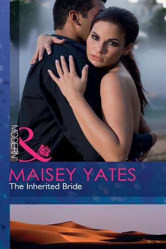 Maisey Yates. The Inherited Bride