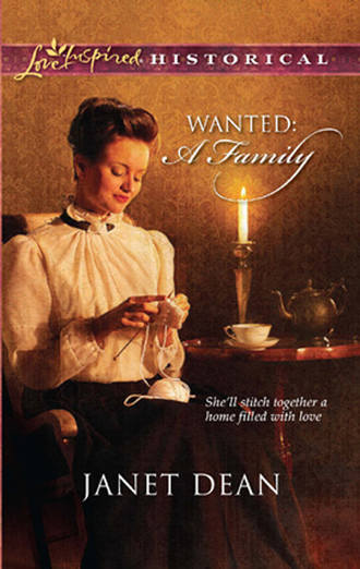 Janet  Dean. Wanted: A Family