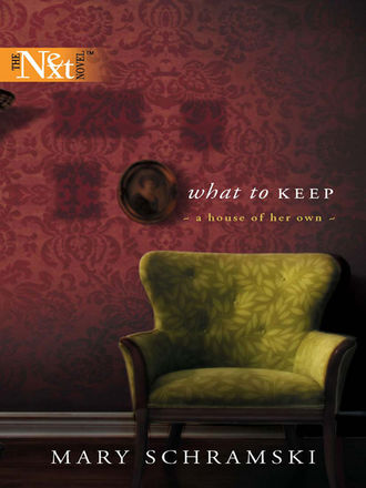 Mary  Schramski. What To Keep