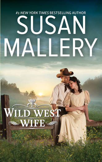 Сьюзен Мэллери. Wild West Wife