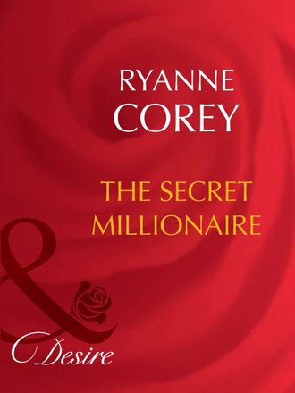 Ryanne  Corey. The Secret Millionaire