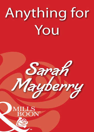 Sarah  Mayberry. Anything for You