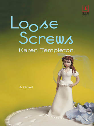 Karen Templeton. Loose Screws