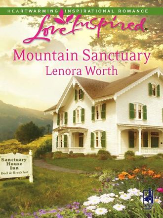 Lenora  Worth. Mountain Sanctuary