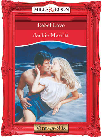 Jackie  Merritt. Rebel Love