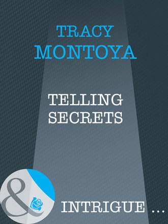 Tracy  Montoya. Telling Secrets