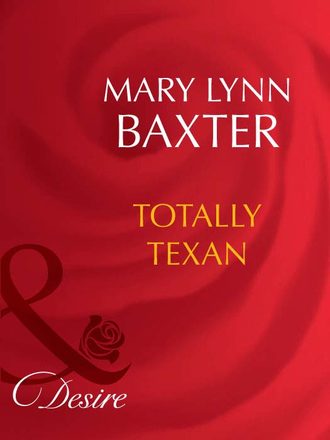 Mary Baxter Lynn. Totally Texan