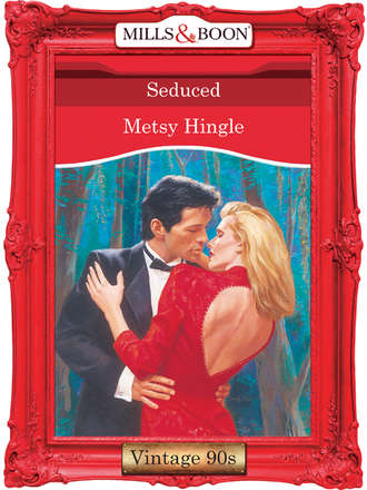 Metsy  Hingle. Seduced