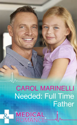 Carol Marinelli. Needed: Full-Time Father