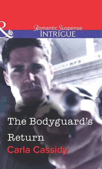 Carla  Cassidy. The Bodyguard's Return