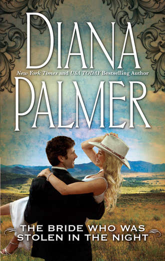 Diana Palmer. The Bride Who Was Stolen In The Night