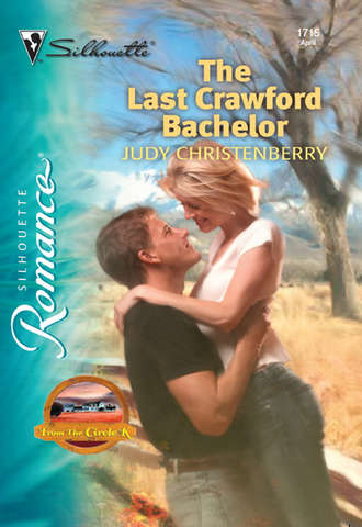 Judy  Christenberry. The Last Crawford Bachelor