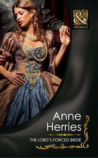 Anne  Herries. The Lord's Forced Bride