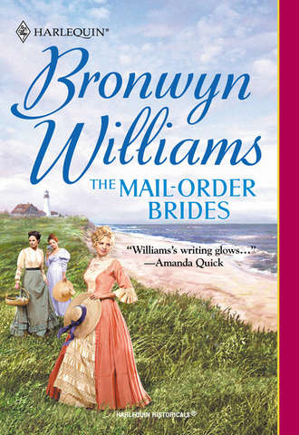 Bronwyn  Williams. The Mail-Order Brides