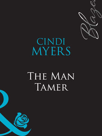 Cindi  Myers. The Man Tamer