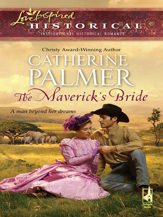 Catherine  Palmer. The Maverick's Bride