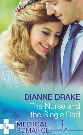 Dianne  Drake. The Nurse And The Single Dad