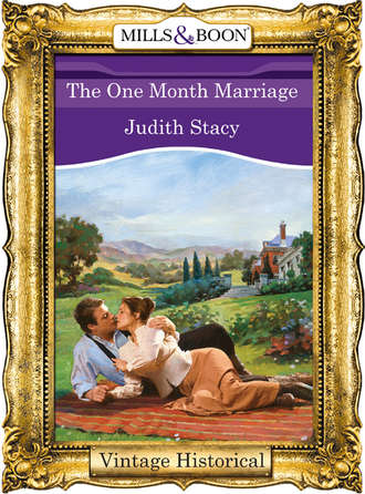 Judith  Stacy. The One Month Marriage